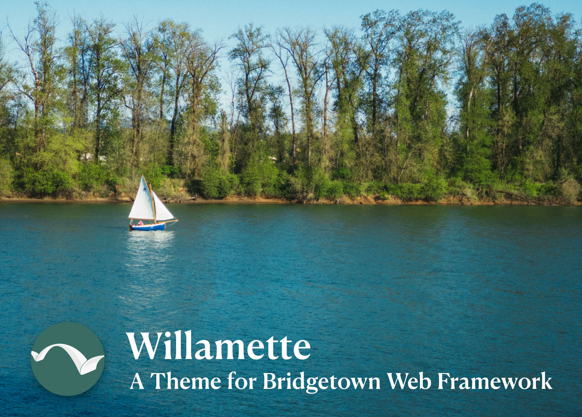 Willamette promotional graphic showing an aqua blue river with a bright white sailboat, behind is a row of green trees on a sandy island